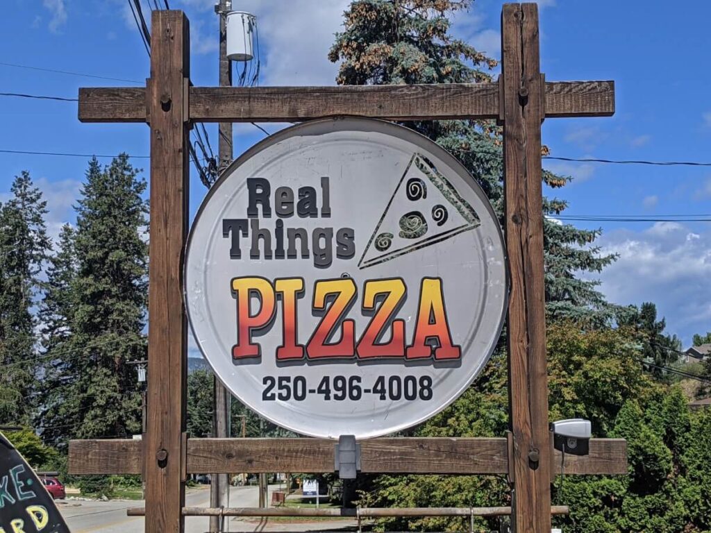 Real Things Pizza signage in Naramata